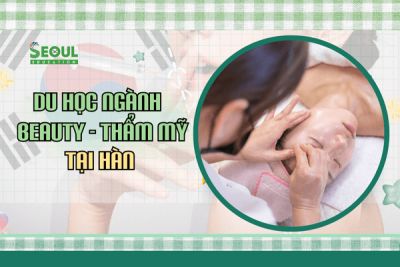 Du học ngành Beauty - Thẩm mỹ tại Hàn