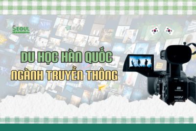 Du học ngành Truyền thông tại Hàn Quốc