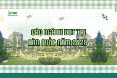 Các ngành HOT tại Hàn Quốc năm 2025