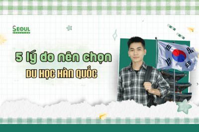 5 lý do nên chọn Hàn Quốc Là điểm đến du học năm 2025