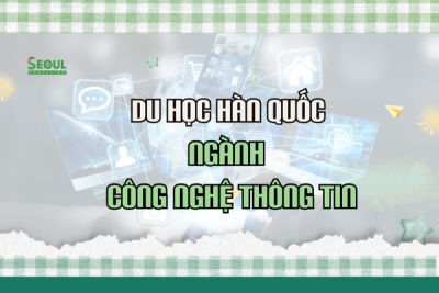 Du học Hàn Quốc ngành Công nghệ thông tin: Con đường bứt phá tương lai cho thế hệ số