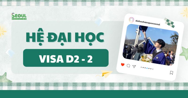 [2025] Tuyển sinh du học Hàn Quốc visa D2-2 | Lộ trình, chi phí, điều kiện